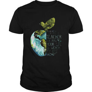 I Became A Teacher Because Your Life Is Worth My Time Apple World Shirt